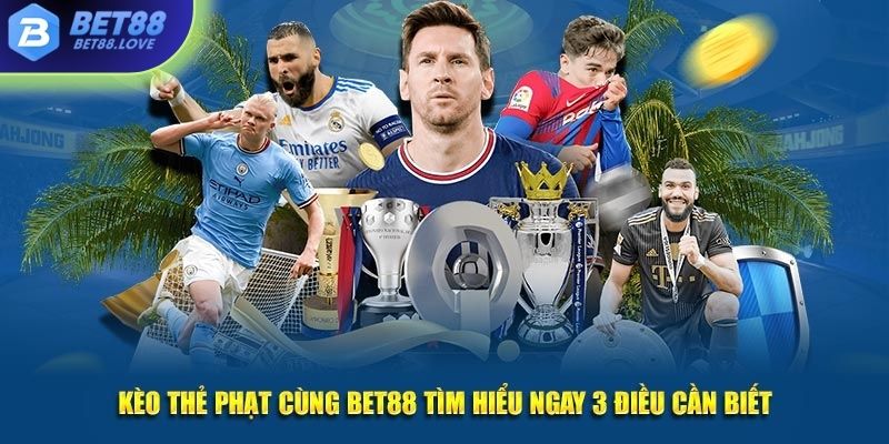 Kèo thẻ phạt Bet88